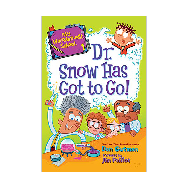 My Weirder-est School #01 : Dr. Snow Has Got to Go! (Paperback)