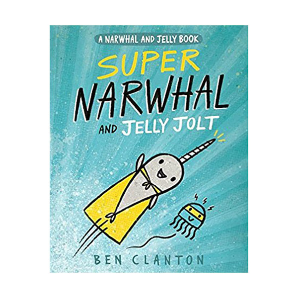 A Narwhal and Jelly Book #02 : Super Narwhal and Jelly Jolt (Paperback)
