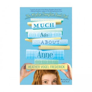 Mother Daughter Book Club #2 : Much Ado About Anne (Paperback)