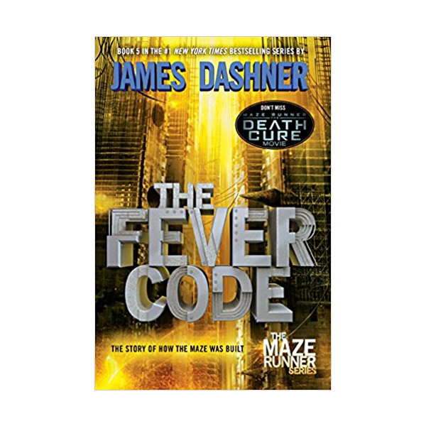 Maze Runner #05 : The Fever Code (Paperback, Movie Tie-in)