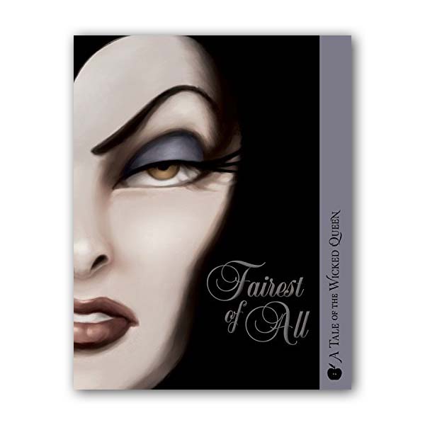 Disney Villains #01 : Fairest of All : A Tale of the Wicked Queen (Paperback)