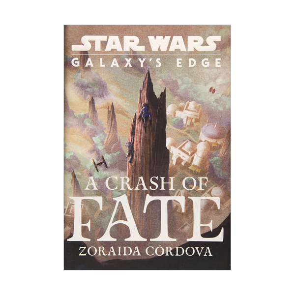 Star Wars : Galaxy's Edge A Crash of Fate (Hardcover)