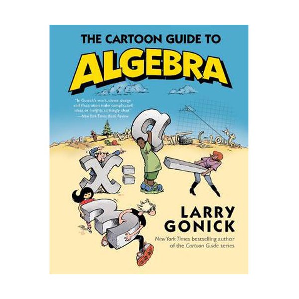  The Cartoon Guide to Algebra : Cartoon Guide Series (Paperback)