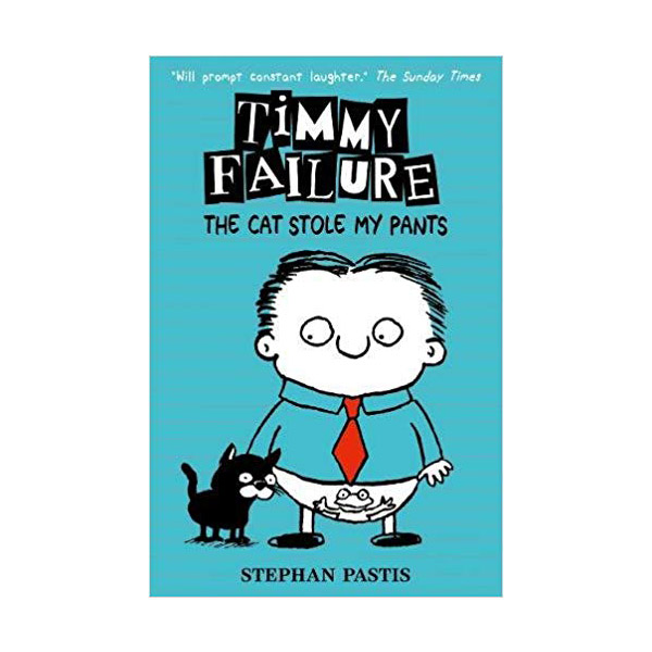 Timmy Failure #06 : The Cat Stole My Pants (Paperback, 영국판)