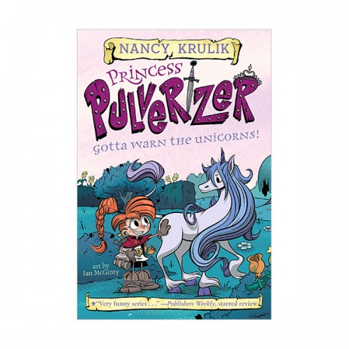 Princess Pulverizer #07 : Gotta Warn the Unicorns! (Paperback)