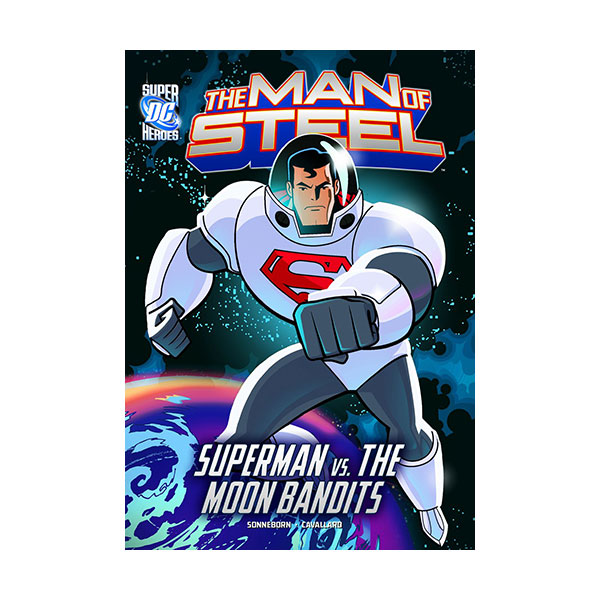 DC Super Heroes : The Man of Steel : Superman vs. the Moon Bandits (Paperback)
