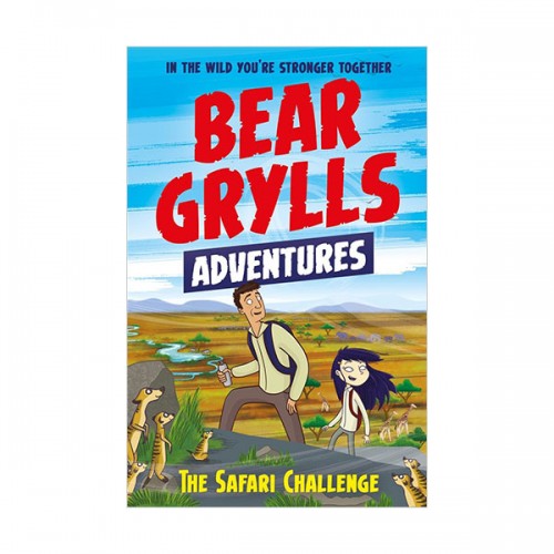 A Bear Grylls Adventure #08 : The Safari Challenge (Paperback, 영국판) 
