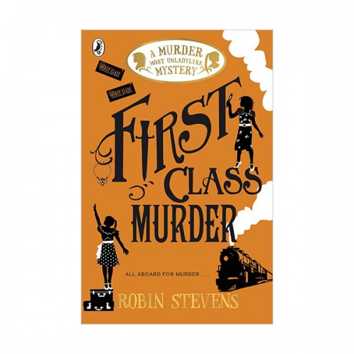 Murder Most Unladylike Mystery #03 : First Class Murder