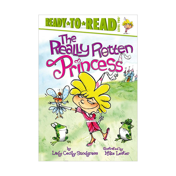 Ready to Read 2 : The Really Rotten Princess