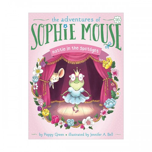 The Adventures of Sophie Mouse #16 : Hattie in the Spotlight (Paperback)