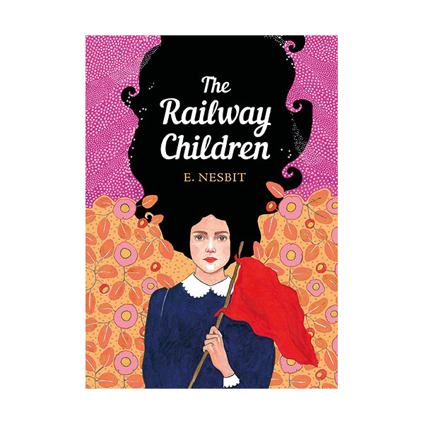  [★책믈리에] The Sisterhood Classics : The Railway Children : 기찻길의 아이들 (Paperback, 영국판)
