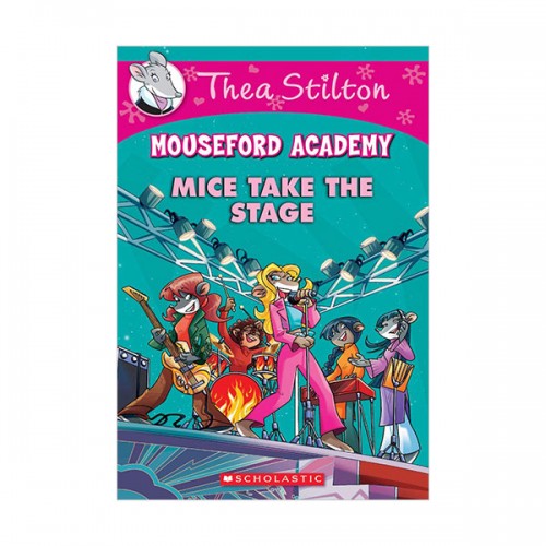 Geronimo : Thea Stilton Mouseford Academy #07 : Mice Take the Stage (Paperback)