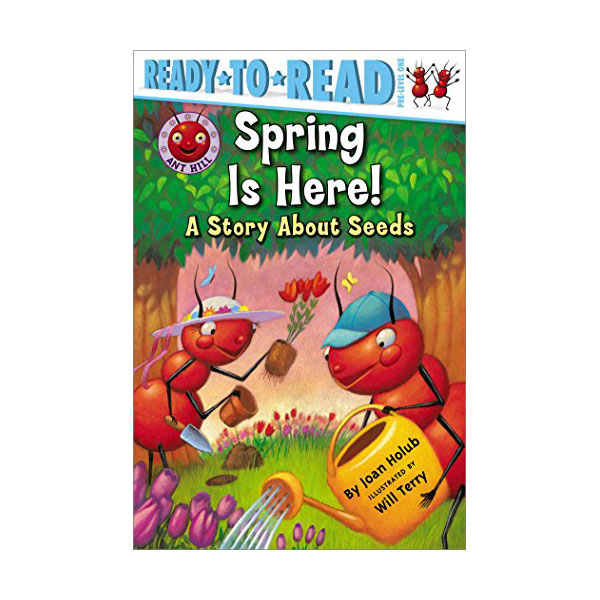 Ready to Read Pre : Ant Hill : Spring Is Here! : A Story About Seeds (Paperback)