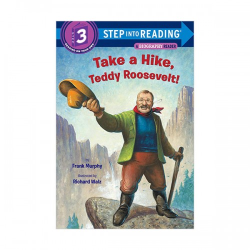 Step Into Reading 3 : Take a Hike, Teddy Roosevelt!