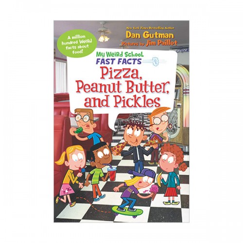 My Weird School Fast Facts : Pizza, Peanut Butter, and Pickles (Paperback)