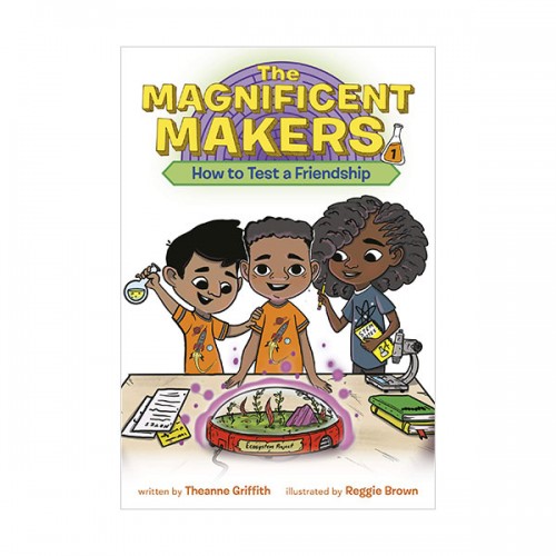 The Magnificent Makers #01 : How to Test a Friendship (Paperback)