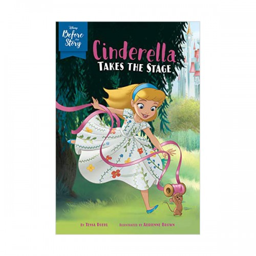 Disney Before the Story : Cinderella Takes the Stage (Paperback)