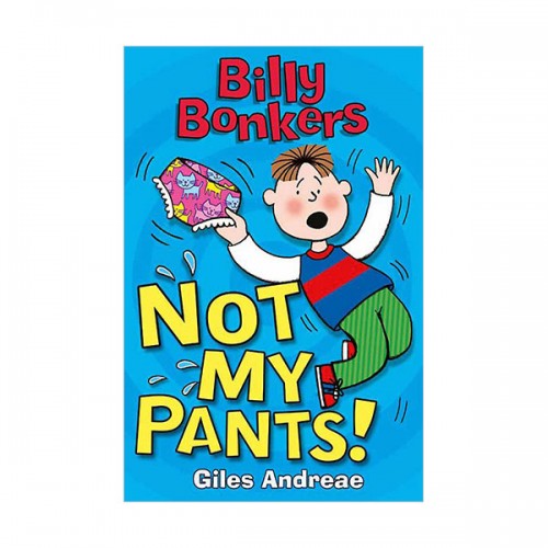 Billy Bonkers : Not My Pants! (Paperback, )