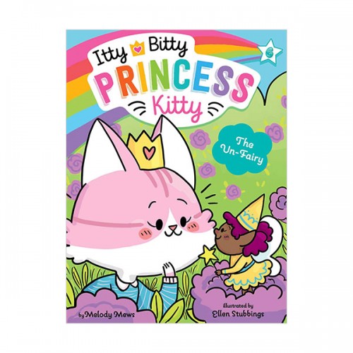Itty Bitty Princess Kitty #06 : The Un-Fairy (Paperback)