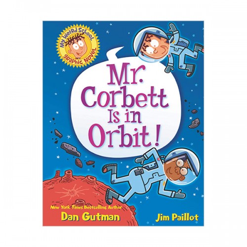 My Weird School Graphic Novel #01 : Mr. Corbett Is in Orbit! (Paperback)
