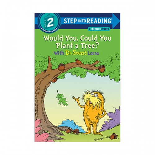 Step into Reading 2 : Would You, Could You Plant a Tree? With Dr. Seuss's Lorax (Paperback)