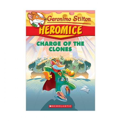 Geronimo Stilton Heromice #08 : Charge Of The Clones (Paperback)