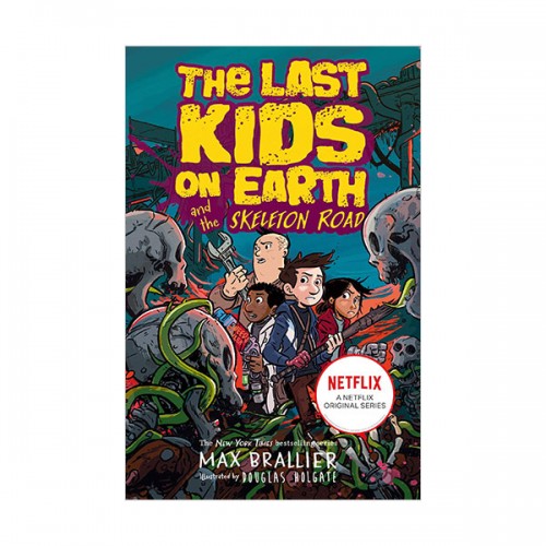 [넷플릭스] The Last Kids on Earth #06 : The Last Kids on Earth and the Skeleton Road (Paperback, 영국판)