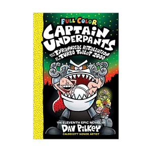 빤스맨(컬러판) #11 : Captain Underpants and the Tyrannical Retaliation of the Turbo Toilet 2000 (Hardcover)