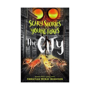 Scary Stories for Young Foxes #02 : The City (Hardcover)