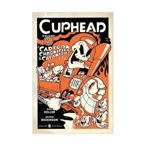 Cuphead Volume 02 : Cartoon Chronicles & Calamities [ø]