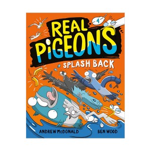 Real Pigeons #04 : Real Pigeons Splash Back (Hardcover)