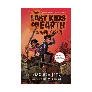 [넷플릭스] The Last Kids on Earth #02 : The Last Kids on Earth and the Zombie Parade (Paperback)