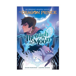 [넷플릭스]The Dragon Prince Graphic Novel #01 : Through the Moon (Paperback)