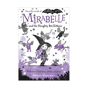 Mirabelle #05 : Mirabelle and the Naughty Bat Kittens (Paperback, 영국판)