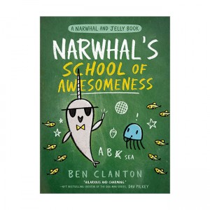 A Narwhal and Jelly Book #06 : Narwhal’s School of Awesomeness (Paperback, UK)
