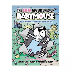 The BIG Adventures of Babymouse #01 : Once Upon a Messy Whisker (Paperback, Graphic Novel)