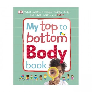 My Top to Bottom Body Book: What Makes a Happy, Healthy Body and What Makes You? (Hardcover, UK)