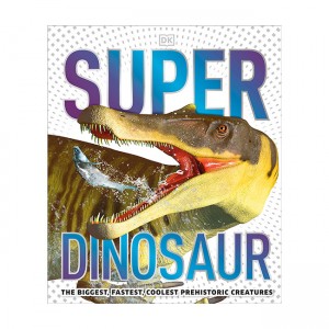  Super Dinosaur: The Biggest, Fastest, Coolest Prehistoric Creatures (Hardcover, UK)