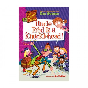 My Weirdtastic School #02: Uncle Fred Is a Knucklehead! (Paperback)