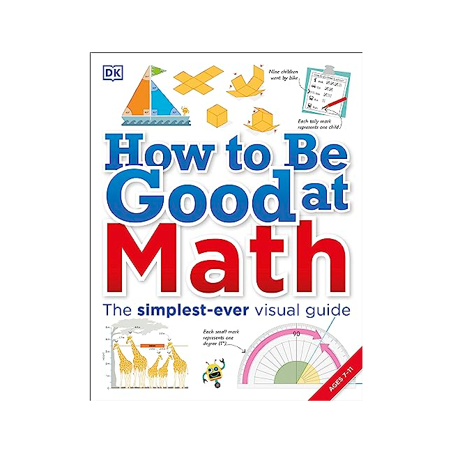 How to Be Good at Math - DK How to Be Good At (Paperback, 미국판)