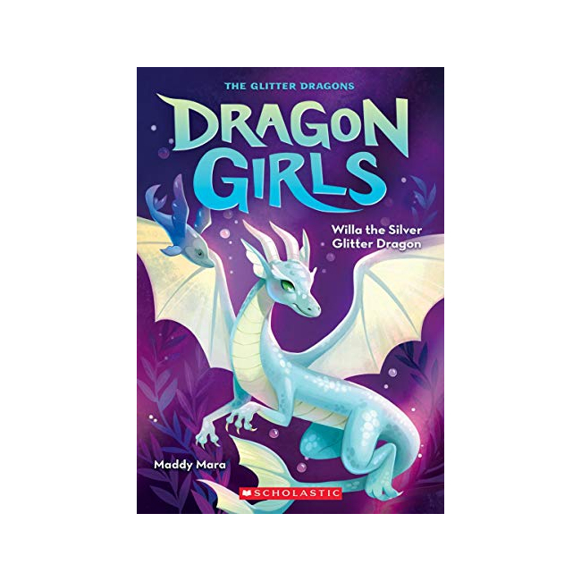 Dragon Girls #02  :Willa the Silver Glitter Dragon