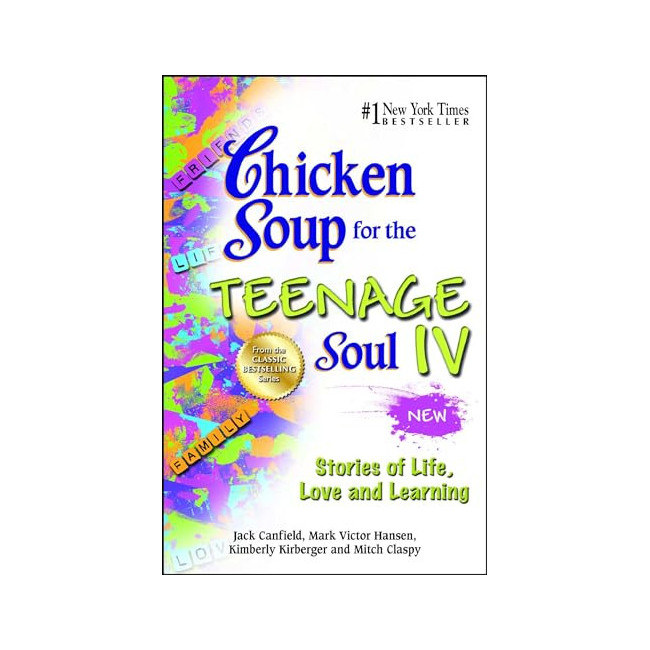 Chicken Soup for the Teenage Soul lV : Stories of Life, Love, and Learning (Paperback, 미국판)