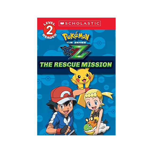 Scholastic Reader Level 2 :  Pokemon Kalos : The Rescue Mission (Paperback, ̱)