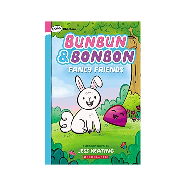 Bunbun & Bonbon #01 : Fancy Friends : A Graphix Chapters Book 