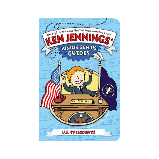 U.S. Presidents - Ken Jennings' Junior Genius Guides