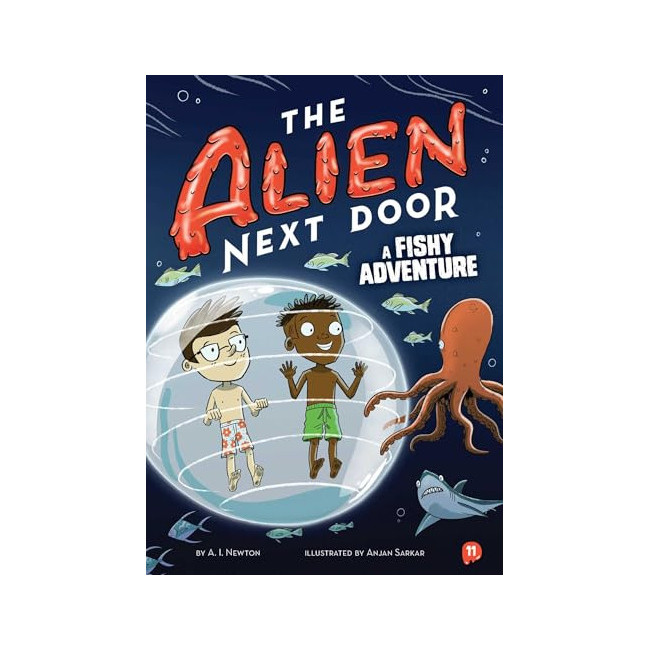 The Alien Next Door #11 :  A Fishy Adventure