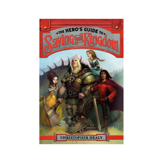 The Hero's Guide to Saving Your Kingdom