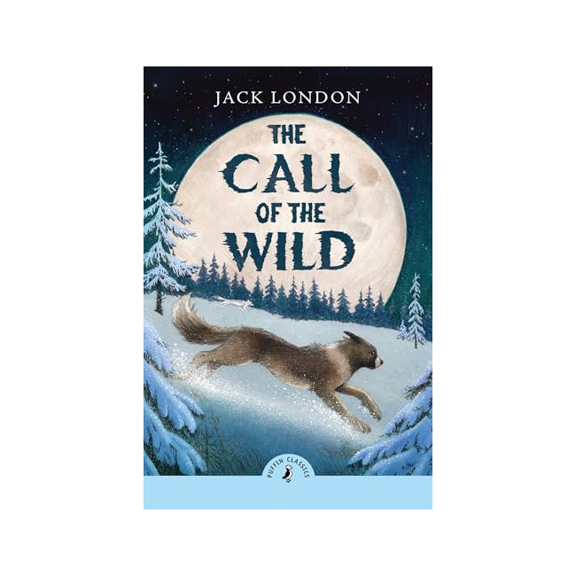 Puffin Classics : The Call of the Wild