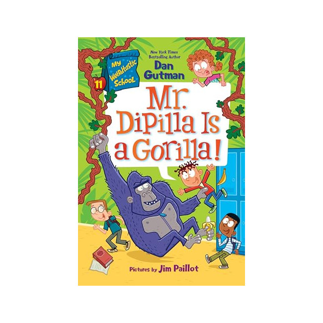 My Weirdtastic School #11: Mr. DiPilla Is a Gorilla!